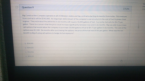 Tin Atte Question 9 2.5 pts 2H Big Construction Company operates in all US Western states and has contracts starting six mont
