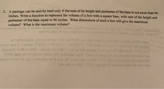 2. A package can be sent by mail only if the sum of its height and perimeter of the base is not more than 96 inches. Write a