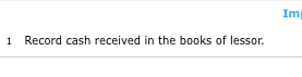 Im Record cash received in the books of lessor. 1