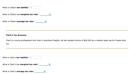 What is Chloes tax liability? What is Chloes top marginal tax rate? What is Chloes average tax rate? Clarks Tax Scenario