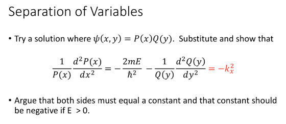 Separation of Variables Try a solution where >(x,y) - P(x)Q(y). Substitute and show that 2 2Qdy P(x) dx2 h2 Argue that both s