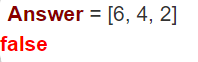 Answer false [6, 4, 2]