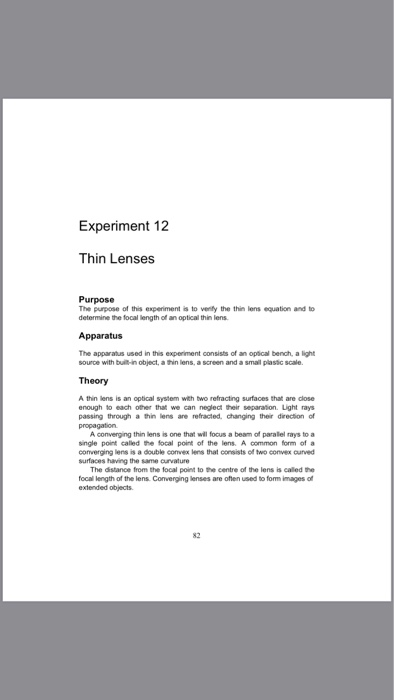Experiment 12 Thin Lenses Purpose The purpose of this experiment is to veily the thin lens equation and to determine the foca