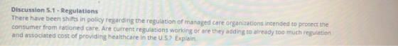 Discussion 5.1-Regulations There have been shifts in policy regarding the regulation of managed consumer from rationed care.