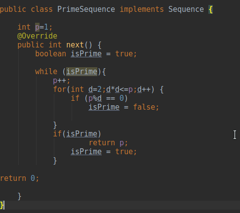 public class PrimeSequence implements Sequence int p-1; @Override public int next) boolean isPrimetrue: while (İSPrine){ р-н;
