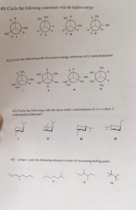 40) Circle the following conformers with the highest energy CH H.C CH H н.с H CHO CHy -H -CH н.с HI 41) Circle the following