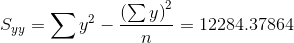 S_{yy}=\sum y^{2}-\frac{\left (\sum y \right )^{2}}{n}=12284.37864