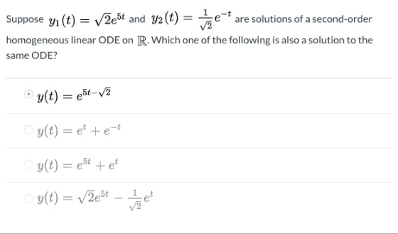 Le-t are solutions of a second-order /2e5t and y2(t) Suppose y1(t) = homogeneous linear ODE on R. Which one of the following