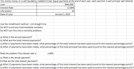 $943,000 Loan Interest Rate Life (years) Date of Loan 43 Use the installment method - not straight line Do NOT round any inte