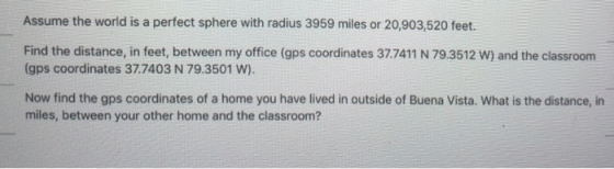 Assume the world is a perfect sphere with radius 3959 miles or 20,903,520 feet. Find the distance, in feet, between my office