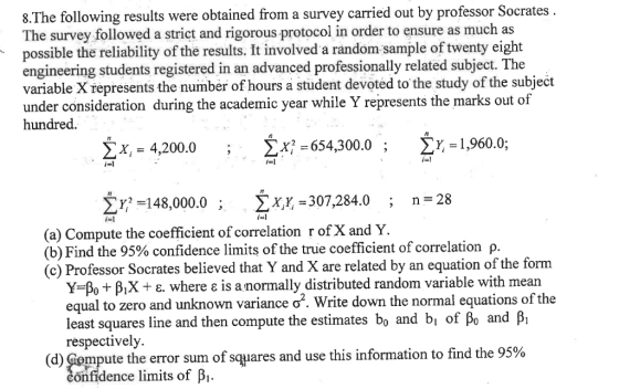 8.The following results were obtained from a survey carried out by professor Socrates The survey followed a strict and rigoro
