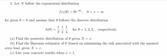 4. Let X follow the exponential distribution for given θ > 0 and assume that θ follows the discrete distribution h(0);,1,1 fo