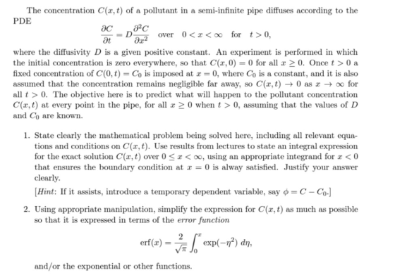 The concentration C(x, t) of a pollutant in a semi-infinite pipe diffuses according to the PDE over 0<<o for > 0, where the d