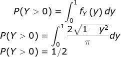. fy (y) dy P(Y 0) 0 2 /1-y -dy P(Y> 0)= TT P(Y 0) 1/2