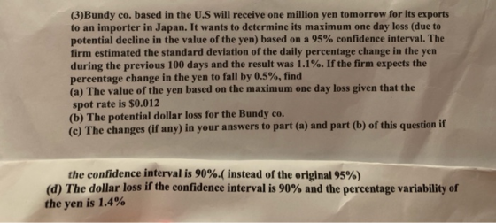 (3)Bundy co. based in the U.S will receive one million yen tomorrow for its exports to an importer in Japan. It wants to dete
