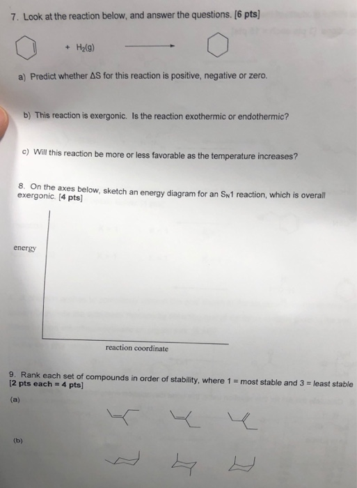 7. Look at the reaction below, and answer the questions. [6 pts) + (6)44 a) Predict whether AS for this reaction is positive,