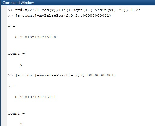 Command Window >>f-e (x) 2* (1-cos (x)) +4* (1-sqrt (1-(.5 sin(x)). *2))-1.2: >s,count]-myFalsePos (f, 0,2,.00000000001) 0.95
