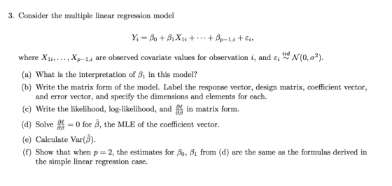 3. Consider the multiple linear regression model iid where Xi, . . . ,Xp-1 ,i are observed covariate values for observation i