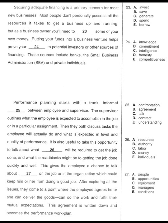 Securing adequate financing is a primary concern for most 23. A. invest B. save C. generate D. spend E. borrow new businesses