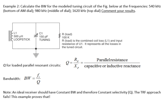 Example 2: Calculate the BW for the modeled tuning circuit of the Fig. below at the Frequencies: 540 kHz (bottom of AM dial);