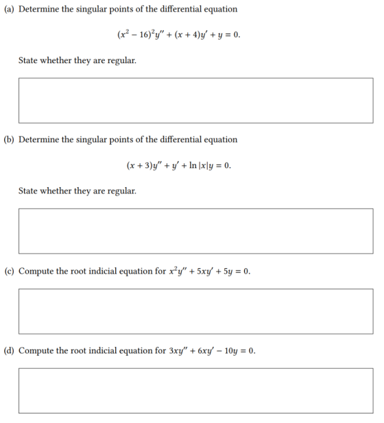 (a) Determine the singular points of the differential equation (x2 - 16)y (x + 4)y y 0 State whether they regular are (b) De