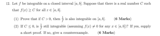 12. Let f be integrable on a closed interval [a, b]. Suppose that there is a real number C such that f(x) 2C for all E a, b (
