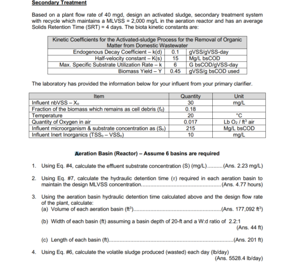 Secondary Treatment Based on a plant flow rate of 40 mgd, design an activated sludge, secondary treatment system with recycle
