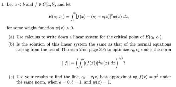 1. Let ab and f E C[a, b], and let E(0, ))- - (co +c)w(a) da for some weight function w(x) >0. (a) Use calculus to write down
