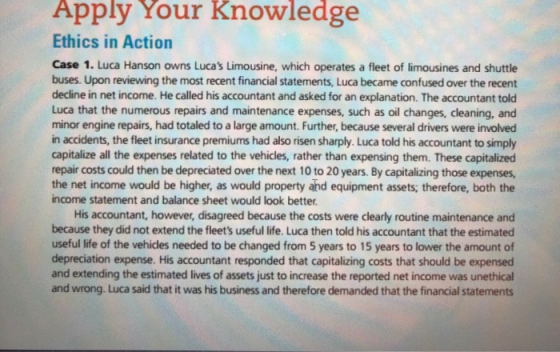 Apply Your Knowledge Ethics in Action Case 1. Luca Hanson owns Lucas Limousine, which operates a fleet of limousines and shu