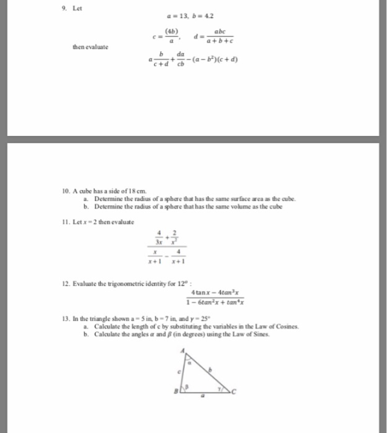 9. Let a 13, b= 4.2 (4b) abc d= ab+c then evaluate da - (a- )(c+ d) cb c+ d 10. A cube has a side of 18 cm. Detemine the radi