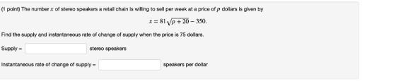 (1 point) The number x of stereo speakers a retail chain is willing to sell per week at a price of p dollars is given by x- 8
