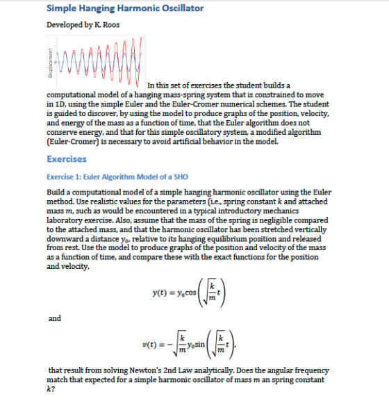 Simple Hanging Harmonic Oscillator Developed by K Roos In this set of exercises the student builds a computational model of a