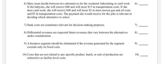 6) Mary must decide between two alternatives for the weekend: babysitting or yard work. If she babysits, she will receive $40