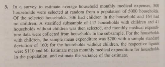 3. In a survey to estimate average household monthly medical expenses, 500 households were selected at random from a populati
