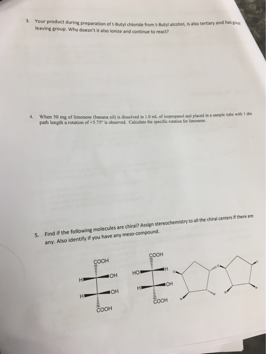 3. Your product during preparation of t-Butyl chloride from t-Butyl alcohol, is also tertiary and has good leaving group. Why