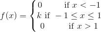 if -1 f(x) kif 1 1 if 1 0
