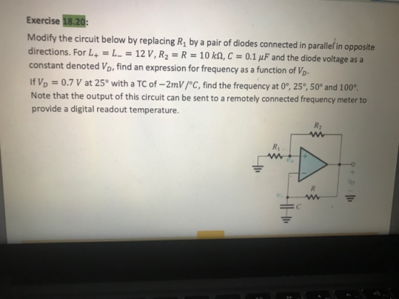 Exercise 18.20: Modify the circuit below by replacing R by a pair of diodes connected in parallef in opposite directions. For