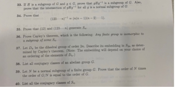 33. I H is a subgroup of G and g G, prove that gHg-1 is a subgroup of G. Also, prove that the intersection of gH for all g is