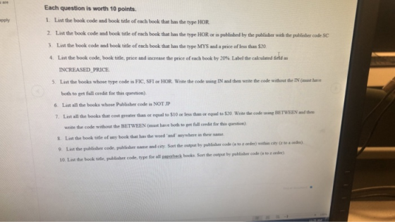 are Each question is worth 10 points. apply 1. List the book code and book title of each book that has the type HOR 2. List t