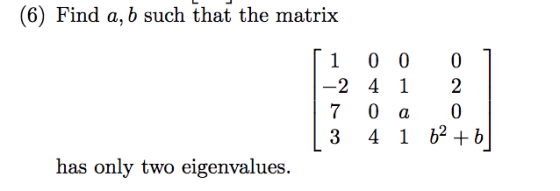 nd a. b such that the matrix has only two eigenvalues.
