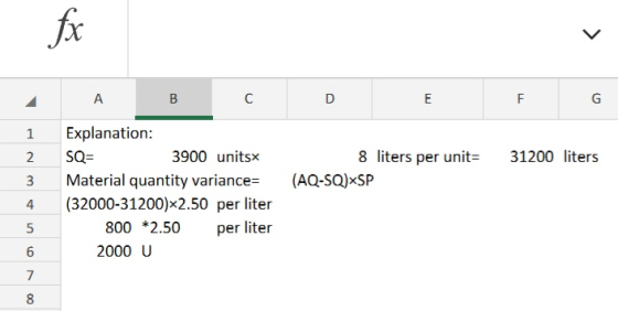 fx B E Explanation: 1 8 liters per unit= 31200 liters SQ= 3900 unitsx 2 Material quantity variance |(32000-31200)x2.50 per li