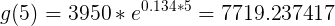 g(5) 3950 e0.134+5 7719.237417