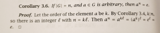 Corollary 3.6. If IGI n, and a E G is arbitrary, then ane. Proof. Let the order of the element a be k. By Corollary 3.4, k n,