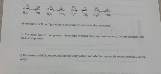 Cl ан Cl Cl a) Assign R or S configuration to the chirality centers in the molecules. b) For each pair of compounds, determin
