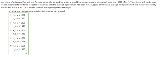 A mixture of pulverized fuel ash and Portland cement to be used for grouting should have a compressive strength of more than