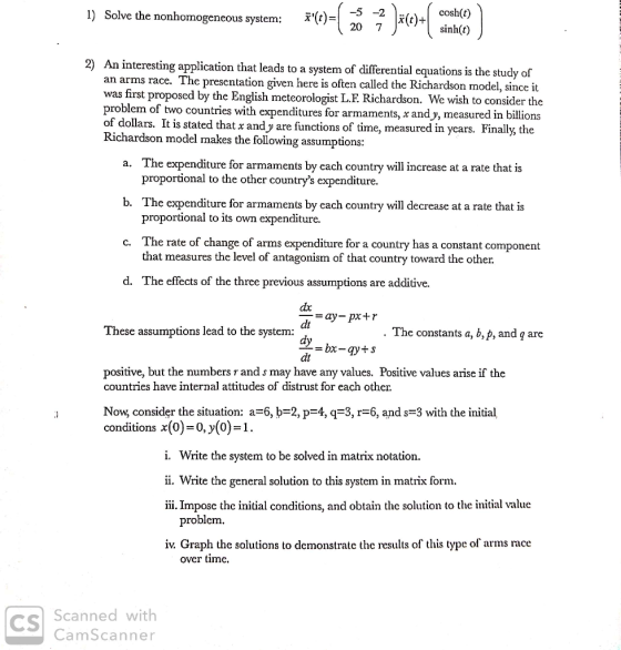 ) Solve the nonhomogeneous system: (t) 5 -2 x(sinh(t) 7.jk(t)-| cosh(t)) 20 An interesting application that leads to a system