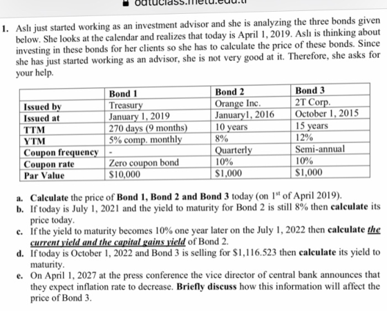ödtuciass.illetu.eu Aslı just started working as an investment advisor and she is analyzing the three bonds givern below. She