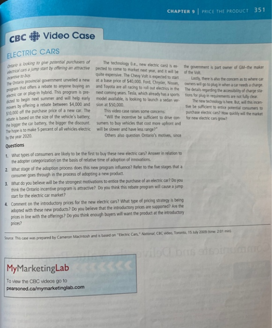 y CHAPTER 9 | PRICE THE PRODUCT 351 CBC Video Case ELECTRIC CARS e potential purchasers of The technology (i.e, new electric
