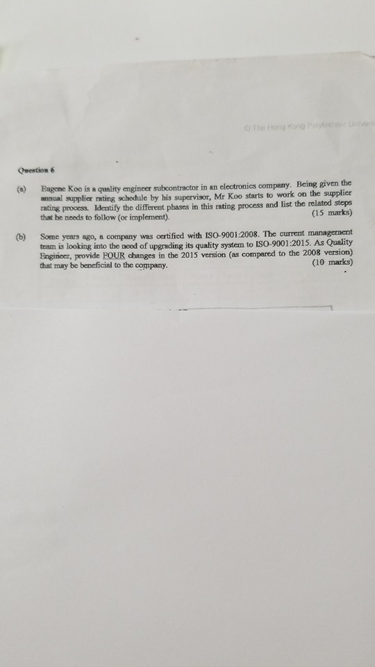 Qnestion 6 engineer subcontractor in an electronics company. Being given the rincal supplier rating schedule by his superviso