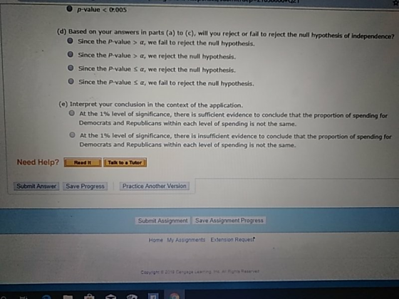 p-value < 0:005 (d) Based on your answers in parts (a) to (e), ill you reject or fail to reject the null hypothesis of indepe